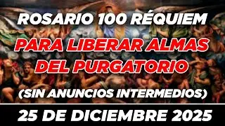 100 REQUIEM PARA LIBERAR ALMAS DEL PURGATORIO EN DIVINA VOLUNTAD 🙏✝ PODEROSO 🙏✝ 25 DE DICIEMBRE