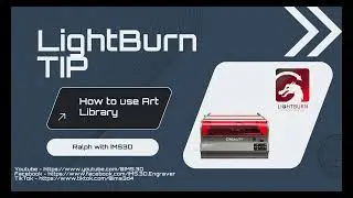 How to setup and use the LightBurn Art Library to increase Workflow