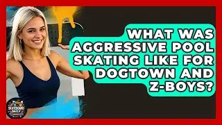 What Was Aggressive Pool Skating Like For Dogtown And Z-Boys? - Skateboard Daily