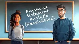 Financial Statement Analysis (Receivables)