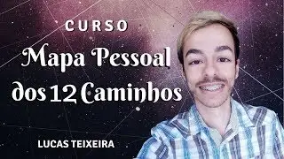 Curso Mapa Pessoal dos 12 Caminhos | Lucas Teixeira