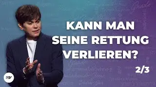 Kann man seine Rettung verlieren? 2/3 I Joseph Prince I New Creation TV Deutsch