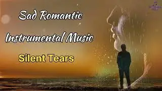 Sad Romantic Instrumental Music 🎻 | Emotional Love Story Background Music | Heart Touching Music