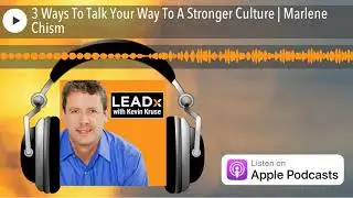3 Ways To Talk Your Way To A Stronger Culture | Marlene Chism
