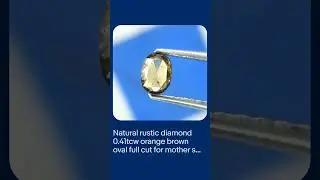 Natural rustic diamond 0.41tcw orange brown oval full cut for mother's day gift