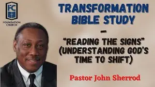 Transformation Bible Study with Pastor John Sherrod