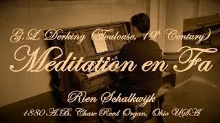 Original 1880 A.B. Chase Reed Organ: Meditation en Fa &ndash; G.L. Derking (19th century, Toulouse)