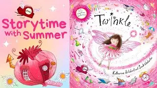 🧚 Twinkle ✨ | Read Aloud | Storytime with Summer