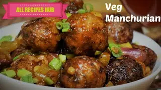 Easy Veg Manchurian | Vegetable Manchurian - All Recipes hub