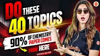 Do These 40 Topics Decide 90% of JEE Chemistry? 😱 | JEE 2026 | Diksha Ma’am