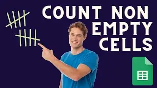 How to count non empty cells in Google Sheets | 3 easy methods