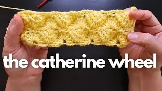 How to Crochet a Catherine Wheel Stitch Pattern
