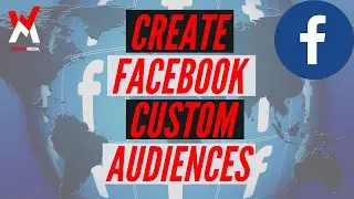 How To Create Facebook Custom Audiences: Detailed Tutorial For 2021