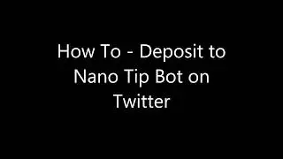How To: Fund Nano Tip Bot Account on Twitter