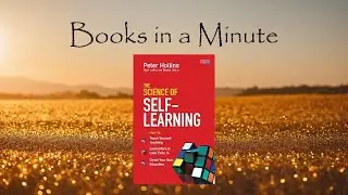 The Science of Self-Learning - Books in a Minute #selfimprovement #personalgrowth #selfstudy