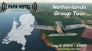PAPA HOTEL Virtual Flying Club Netherlands Group Tour - Leg 6: EHHV-EHKD