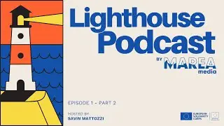 Beyond the maze. Lighthouse Podcast EP.2 - Marea Media