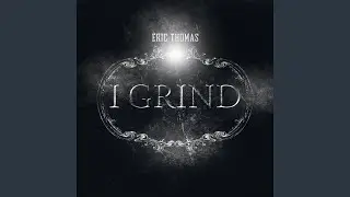 I Grind