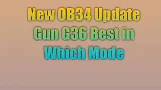 Free Fire OB34 Update New Gun G36 Comparesion Best In Which Mode 🤔🤔🤔