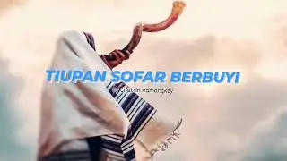 TIUPAN SOFAR BERBUNYI By Chatrin Mamangkey.