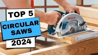 Best Circular Saws 2024 | Which Circular Saws Are Best in 2024?