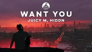 Juicy M, HIDDN - Want You