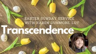 Unity Spiritual Center Spokane - Easter Sunday with Karen Dunmore