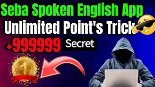 Seba Spoken English App Unlimited Points Trick🤩 2 Minute = 10000 Points🤫