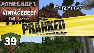Minecraft VintageBeef Fan Server - Ep 39: PRANKED! - Vengeance