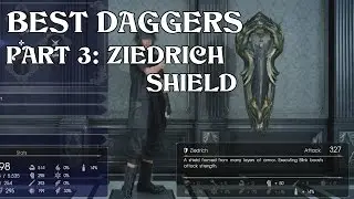 FINAL FANTASY XV - BEST DAGGERS Questline Pt. 3/5 (Ziedrich Shield)