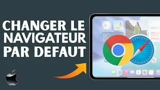 Comment Changer Le Navigateur Par D&eacute;faut Sur IPad (Guide Complet)