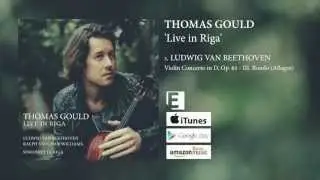 THOMAS GOULD 'Live in Riga' Preview: 3. Beethoven Violin Concerto - III. Rondo (Allegro)
