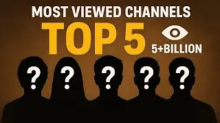 🔥 Top 5 Most Viewed YouTube Channels Ever | Lifetime Views Record 2025 👀