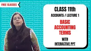 Class 11th | Basic Accounting Terms | Accounts | Lecture 1