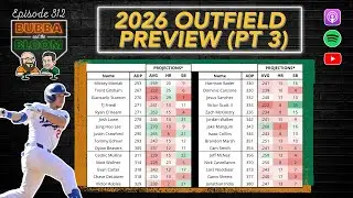 Bubba & the Bloom EP 312 - 2026 Outfield Preview PT3