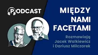 MIĘDZY NAMI FACETAMI 🎧 PODCAST cz. 2