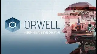 Orwell Playthrough part 1 (No Commentary)