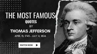 Thomas Jefferson | The Most Famous Quotes