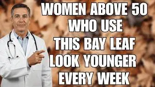 Bay Leaf 1,000,000&times; Stronger Than Botox &ndash; Erases ALL Wrinkles Even at The Age of 70