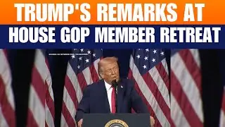 LIVE: President Trump&rsquo;s remarks at House GOP Member Retreat at Trump-Kennedy Center | Washington D.C