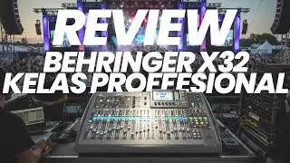 BEHRINGER X32 LENGKAP BANGET BIKIN PUSING?!