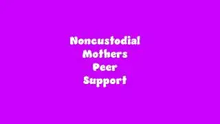 Peer support for noncustodial moms.