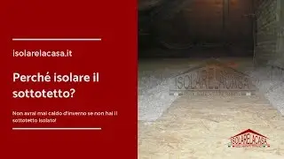 VIDEO 3-ISOLAMENTO SOTTOTETTO. Te lo spiega l'ing.Riccardo Raimodo di ISOLARELACASA