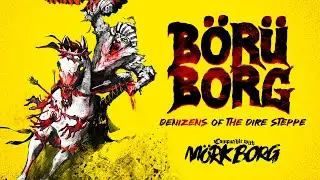 B&ouml;r&uuml; Borg: Denizens of the Dire Steppe Teaser