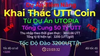 Dự &Aacute;n Tiềm Năng Khai Th&aacute;c UTT Miễn Ph&iacute; Từ Dự &Aacute;n UTOPIA , Tổng Cung 50 Tỷ UTT , Tốc Độ Khai Th&aacute;c Cao