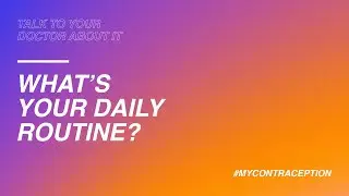 Explore Your Options | #mycontraception