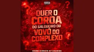 Quer o Coroa do Salgueiro ou Vov&ocirc; do Complexo