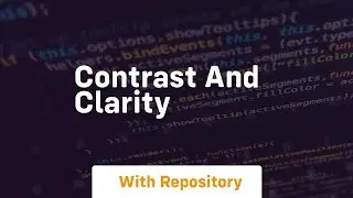 Contrast and clarity