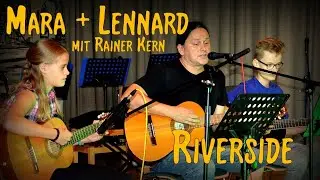 Mara und Lennard Scheurich mit Rainer Kern   RIVERSIDE (My first Song 2019)