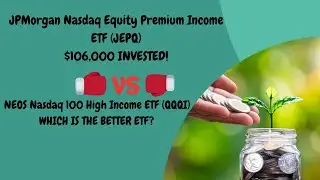JP MORGAN NASDAQ EQUITY  INCOME ETF JEPQ -  $106,000 INVESTED VS NEOS NASDAQ 100 HIGH INCOME ETF